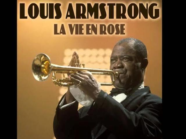 La Vie En Rose
(Louis Armstrong)