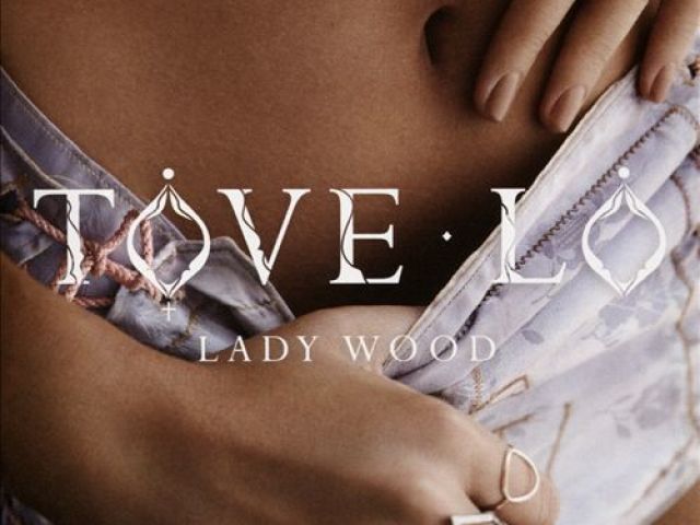 Tove Lo - Lady Wood