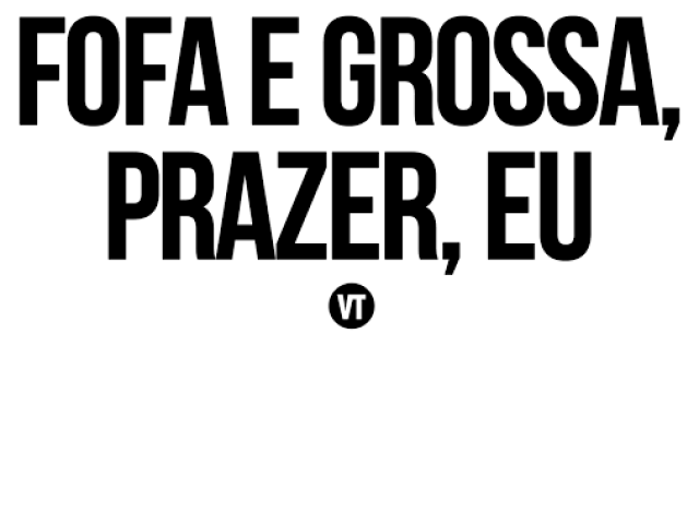 Fofa e grossa