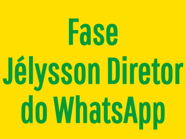 Fase Jélysson Diretor do WhatsApp