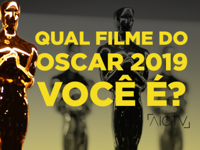 Qual filme do Oscar 2019 você é?