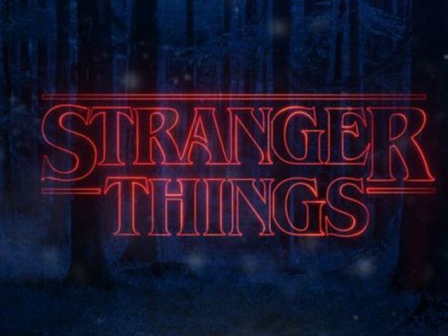 Stranger Things.