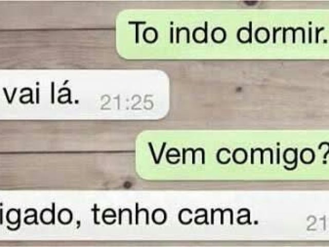 Obrigado, tenho cama.