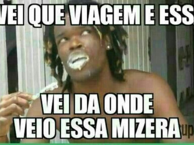 Que viagem é essa véi