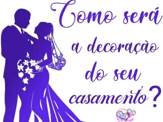 Como será a decoração do seu casamento?