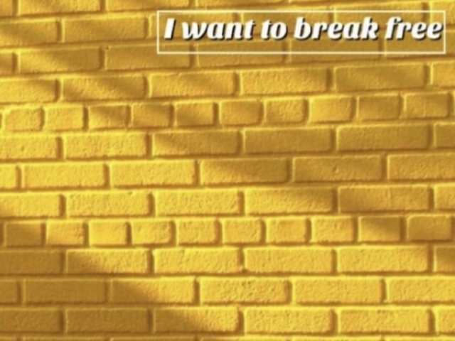 I want to break free