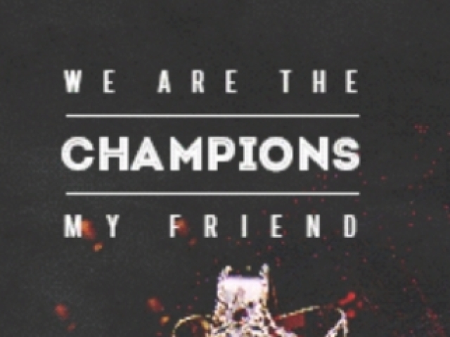 We are the champions