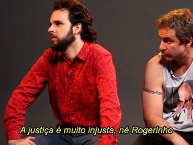 A justiça é muito injusta né, Rogerinho?