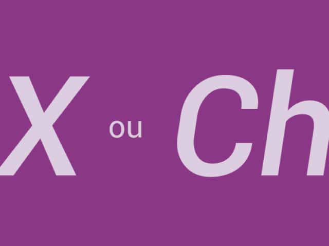 Você sabe quando usar X ou CH?