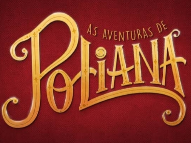 Quiz de As Aventuras de Poliana!
