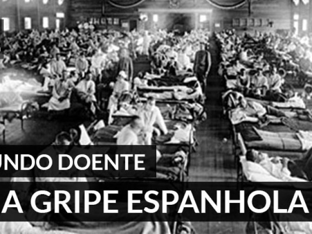 Gripe Espanhola.