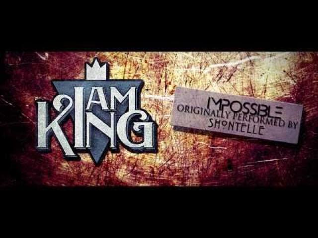 Impossible(I'm King)