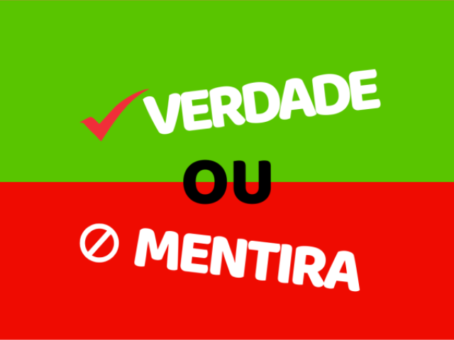 Curiosidades mundiais: Verdade ou Mentira?