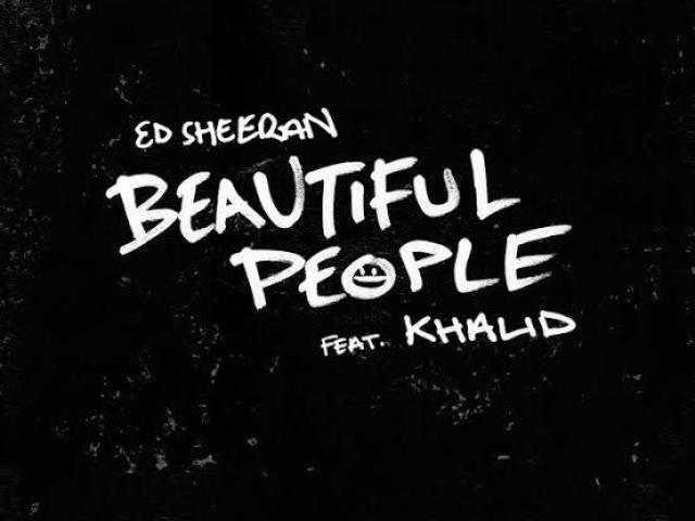 Beautiful People - Ed Sheeran ft. Khalid