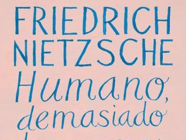 Humano demasiado humano - Nietzsche