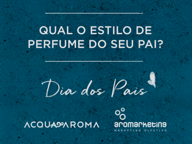 Qual o estilo de perfume do seu pai?