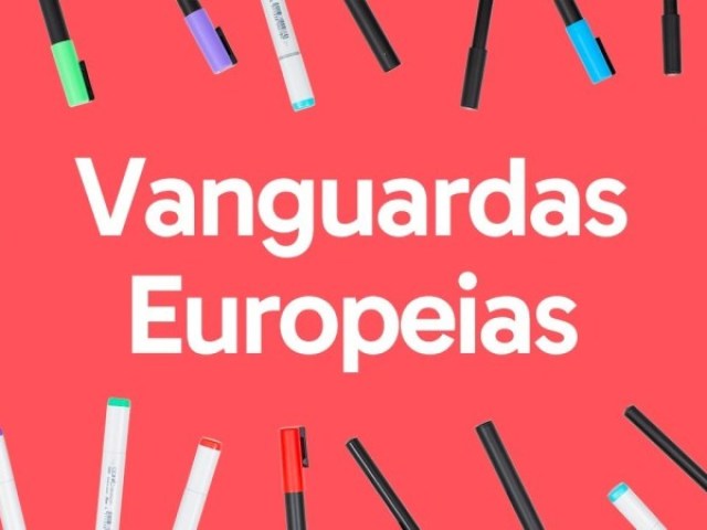 Será que você entende bem sobre as "Vanguardas Europeias"?