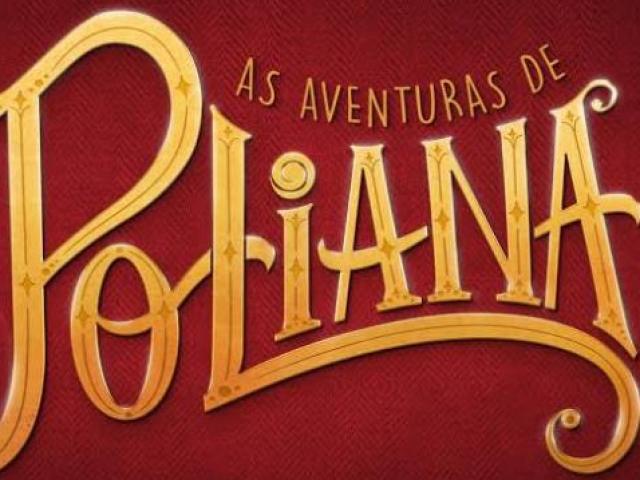 Você realmente conhece As Aventuras de Poliana?