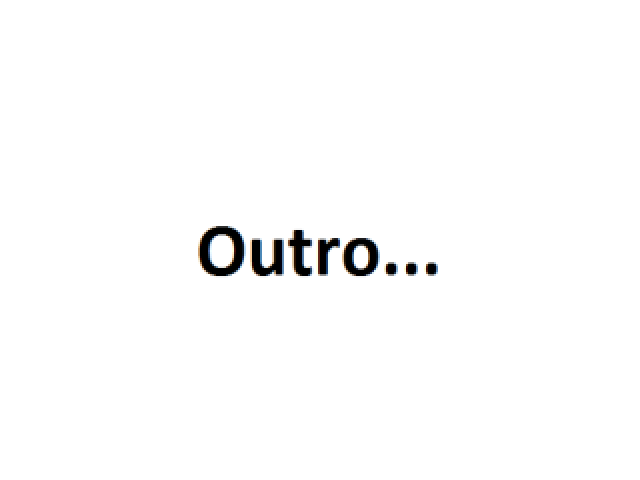 Outro..