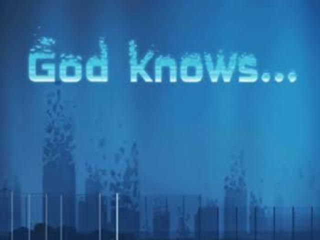 God knows