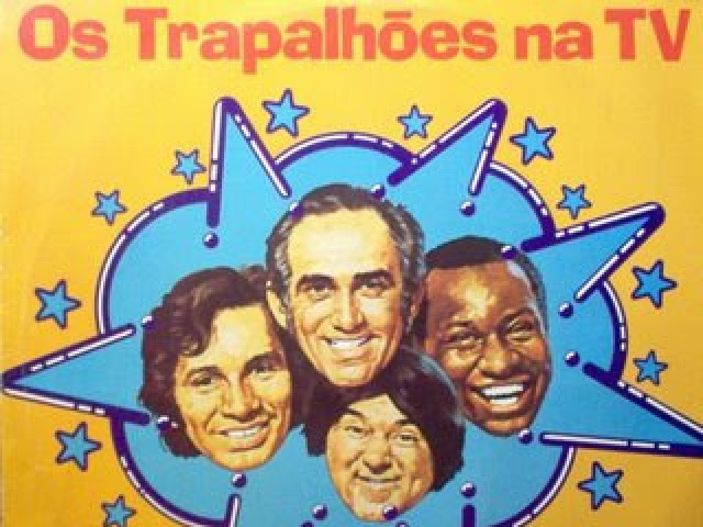 Os Trapalhões.