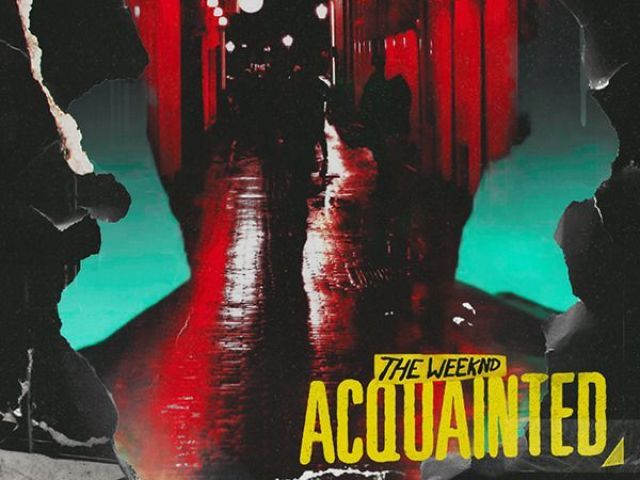 Acquainted - The Weekend