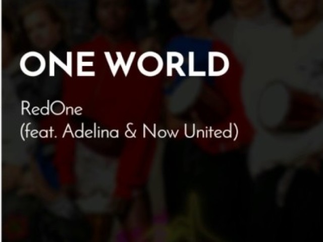 RedOne feat. Adelina & Now United - One World