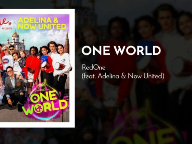 RedOne feat. Adelina & Now United - One World (4:15 / 5:10)