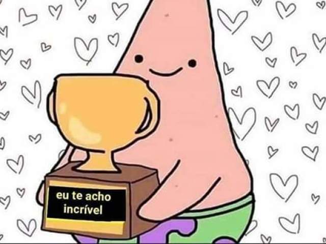 Você é incrível pra cacete e merece o melhor do mundo sempreeee