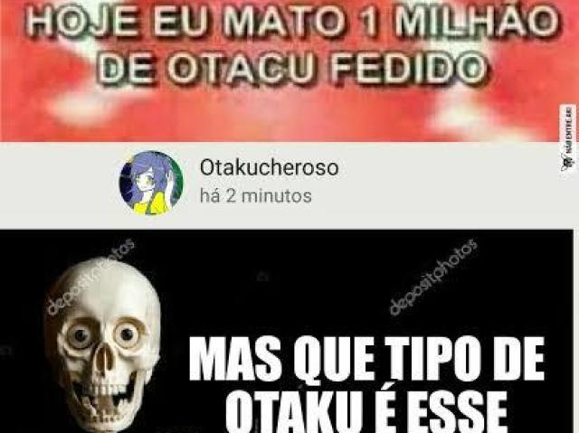 "Otaku fedido!"