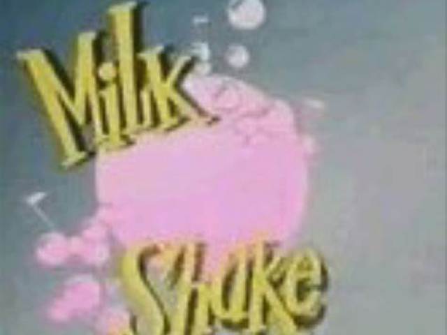 Milk Shake.