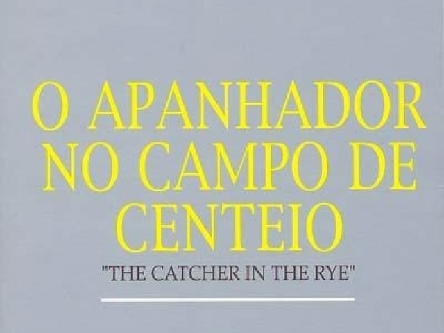 O APANHADOR NO CAMPO DE CENTEIO