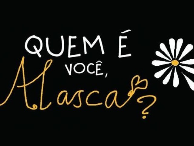 Quem é voce, Alasca?- john green