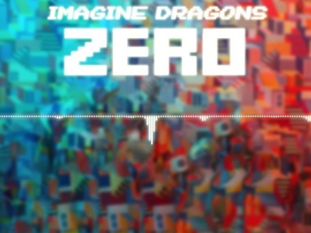ZERO - Imagine Dragons