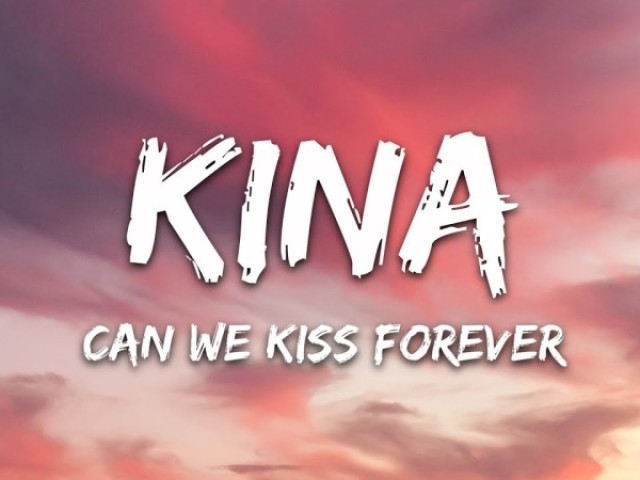 Can we Kiss forever - Kina