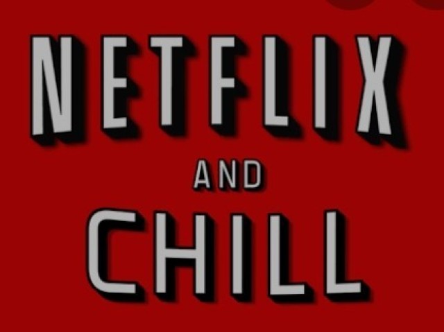 Netflix and chill