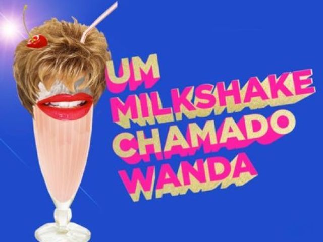 UM MILKSHAKE CHAMADO WANDA