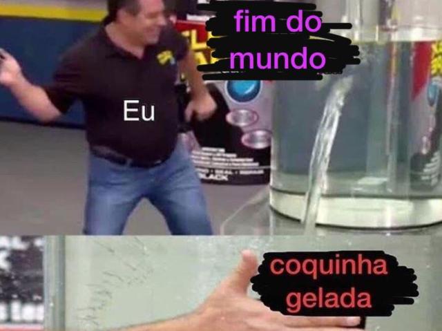 É óbvio! Eu tomaria uma coquinha bem gelada