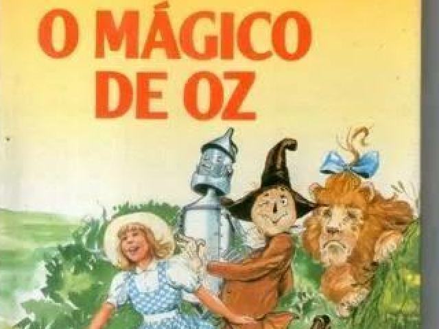 O Mágico de Oz.