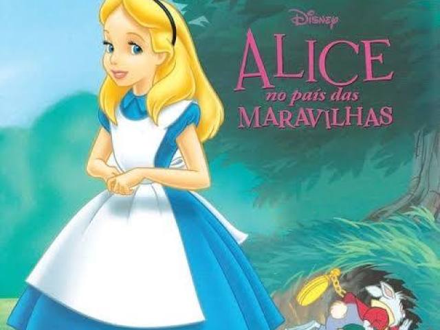 Alice no País das Maravilhas.