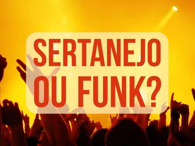 Funk e sertanejo