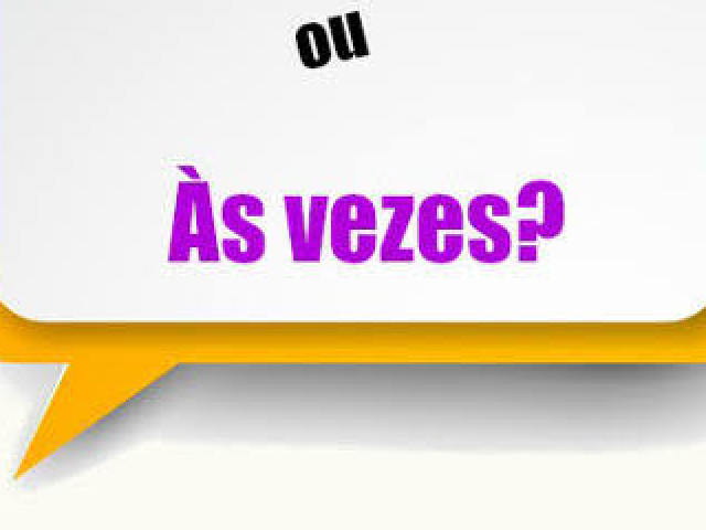 Às vezes