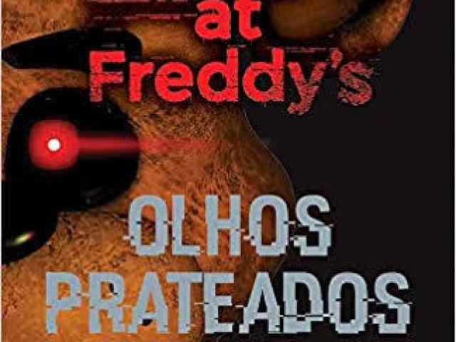 Fnaf: olhos prateados