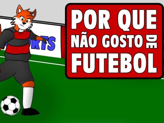 Não curto futeboll