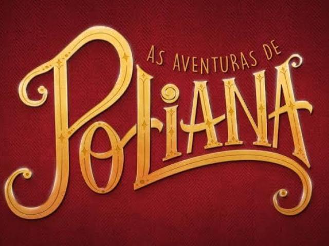 Quem você seria em 'AS AVENTURAS DE POLIANA'?