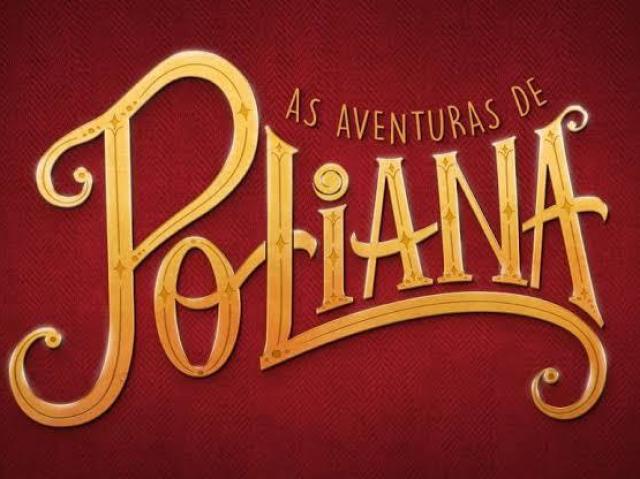 Quem você seria em AS AVENTURAS DE POLIANA?