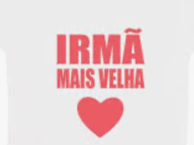 Sim, sou a mais velha