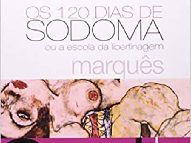 Os 120 Dias de Sodoma (Marquês de Sade)