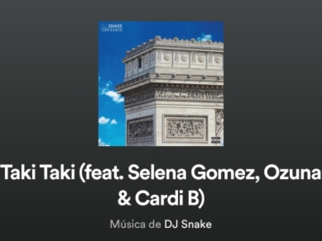 Taki taki{DJ Snake feat Selena Gomez, Ozuna e Cardi B}