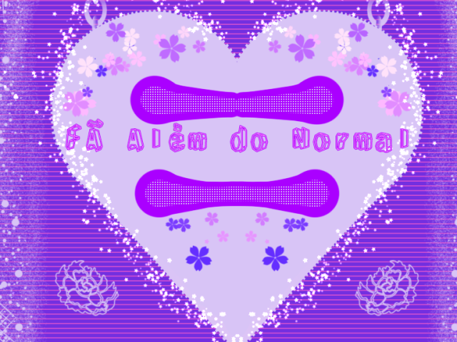 ☆Fã Além do Normal